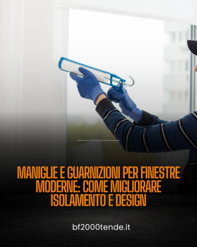 maniglie e guarnizioni per finestre moderne