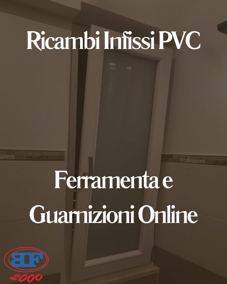 ricambi infissi PVC ferramenta e guarnizioni