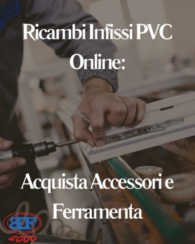Ricambi Infissi PVC Online: Acquista Accessori e Ferramenta ricambi infissi PVC online