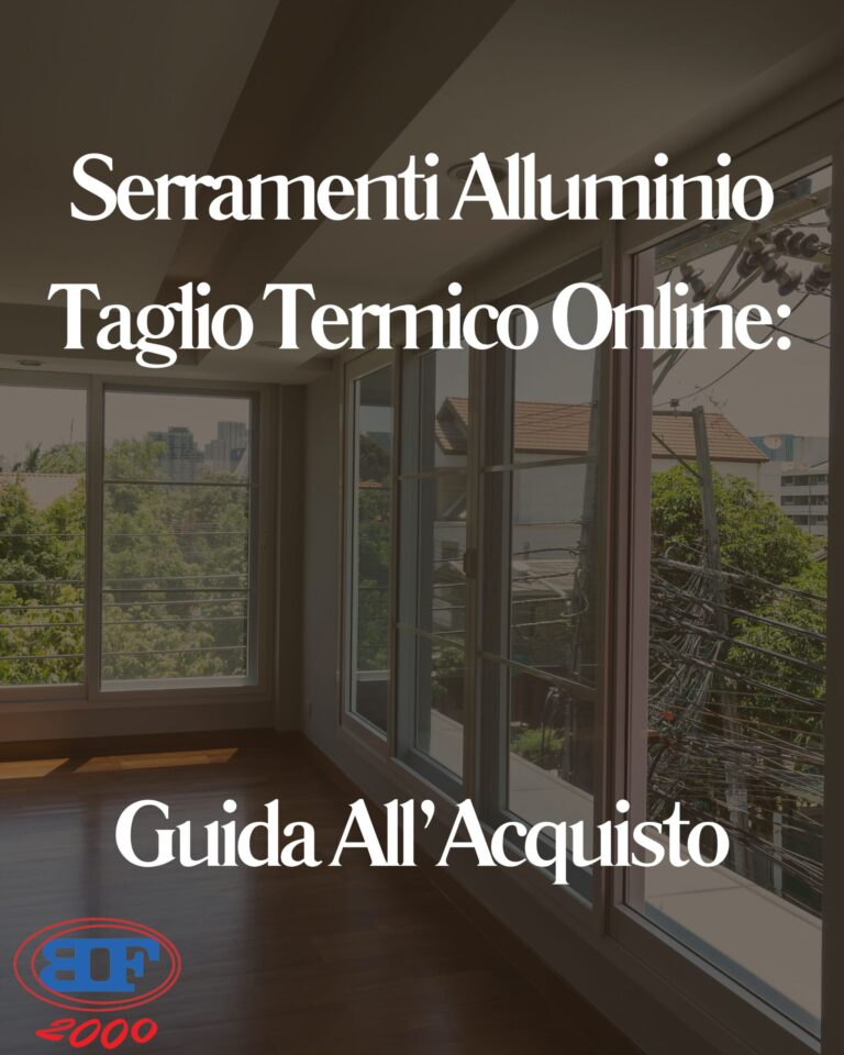 Serramenti Alluminio Taglio Termico Online: Guida all’Acquisto serramenti alluminio taglio termico online